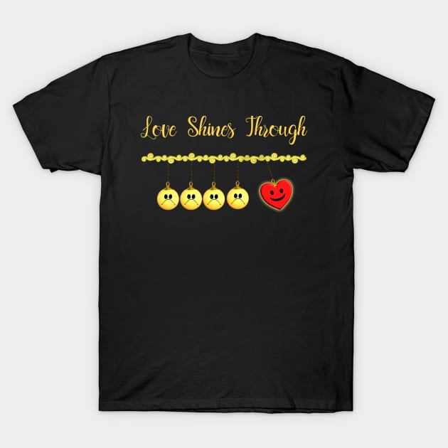 Valentine's Day - Love Shines Through T-Shirt by numpdog